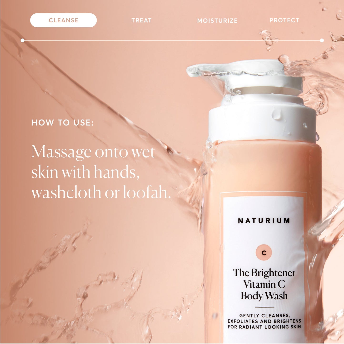 the-brightener-vitamin-c-brightening-body-wash-g9 NATR-40004-Alt-Images-The-Brightener-Vitamin-C-Brightening-Body-Wash-04.jpg